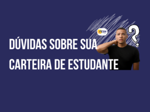 10 Dúvidas Sobre a Carteira de Estudante em 2026 (Quem Pode Solicitar, Documentos e Validade)