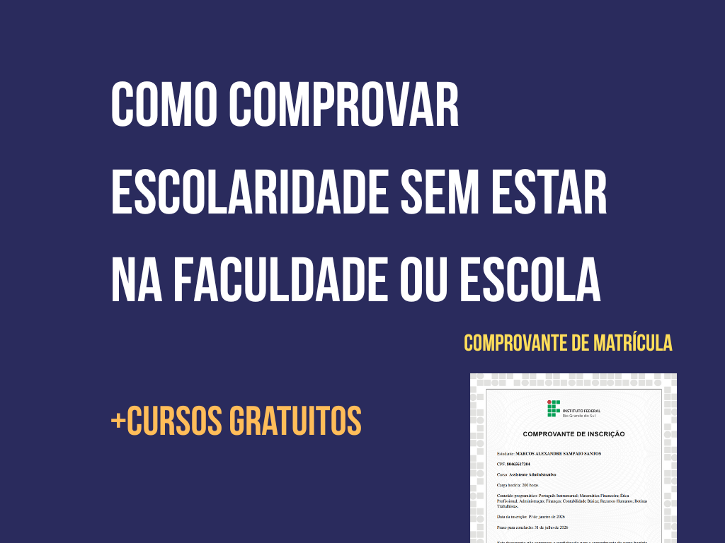 Como comprovar escolaridade sem estar na faculdade ou escola usando cursos gratuitos com comprovante de matrícula – guia de Marcos Sampaio