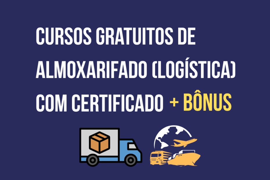 Cursos gratuitos de almoxarifado com certificado em logística, indicados por Marcos Sampaio, ideais para quem busca qualificação profissional na área de estoque e logística.