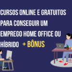 Capa sobre cursos online e gratuitos para conseguir um emprego home office ou híbrido, com ilustração de pessoas trabalhando remotamente e destaque para bônus de cursos.