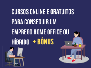 Capa sobre cursos online e gratuitos para conseguir um emprego home office ou híbrido, com ilustração de pessoas trabalhando remotamente e destaque para bônus de cursos.