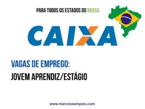 Vagas Jovem Aprendiz e estágio da Caixa Econômica Federal 2026 disponíveis para estudantes de todo o Brasil.