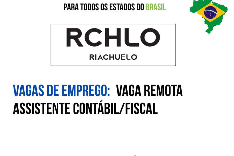 Vaga remota para Assistente Contábil e Fiscal na Riachuelo com oportunidade de trabalho remoto no Brasil.