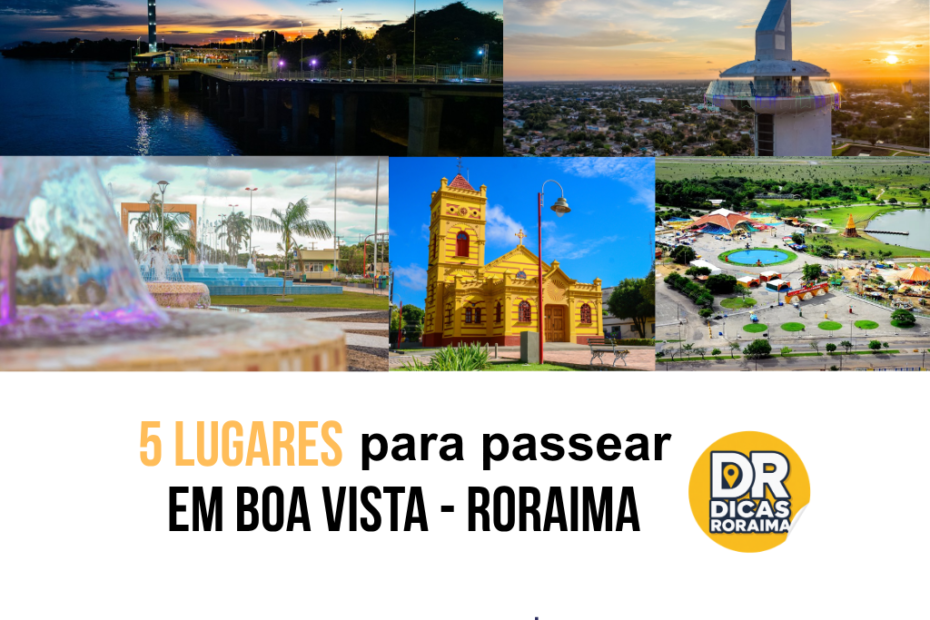 Imagem de capa do artigo “5 lugares para passear em Boa Vista-RR”, com fotos de pontos turísticos da capital de Roraima, incluindo o Mirante Edileusa Lóz, Parque do Rio Branco, Praça das Águas, Centro Histórico e Parque Anauá. A arte também destaca a logo do Dicas Roraima, perfil @dicasroraimaa no Instagram, guia de dicas em Boa Vista-RR e Roraima.